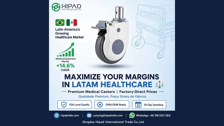 Latin America’s healthcare market is growing — are your medical caster products ready?